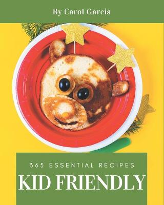 Cover of 365 Essential Kid Friendly Recipes