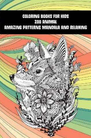 Cover of Zoo Animal Coloring Books for Kids - Amazing Patterns Mandala and Relaxing - Elephants