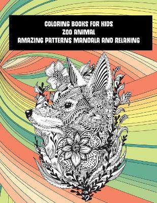 Book cover for Zoo Animal Coloring Books for Kids - Amazing Patterns Mandala and Relaxing - Elephants