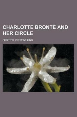 Cover of Charlotte Bronte and Her Circle