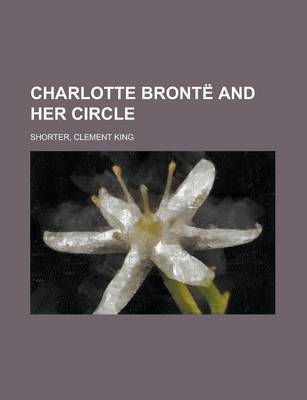 Book cover for Charlotte Bronte and Her Circle