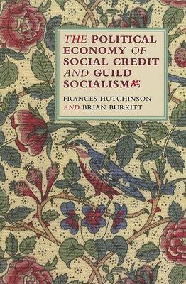 Book cover for The Political Economy of Social Credit and Guild Socialism