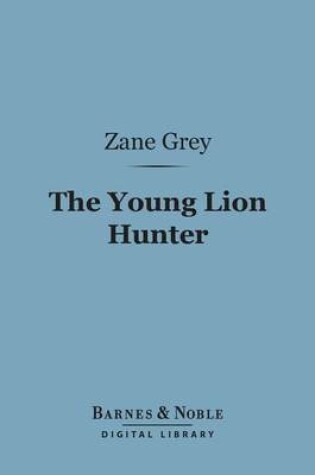 Cover of The Young Lion Hunter (Barnes & Noble Digital Library)