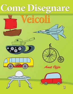 Book cover for Come Disegnare - Veicoli