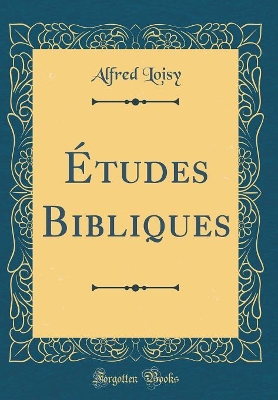 Book cover for Études Bibliques (Classic Reprint)