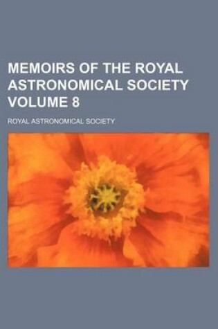 Cover of Memoirs of the Royal Astronomical Society Volume 8