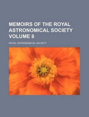 Book cover for Memoirs of the Royal Astronomical Society Volume 8