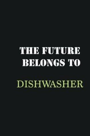 Cover of The Future belongs to dishwasher