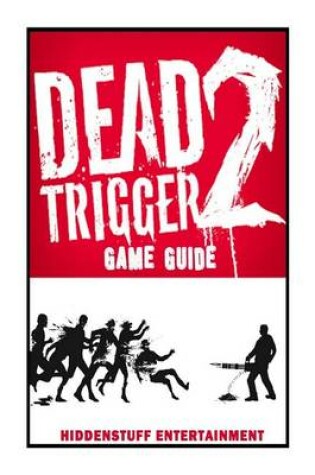 Cover of Dead Trigger 2 Game Guide