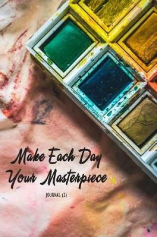 Cover of Make Each Day Your Masterpiece Journal (2)