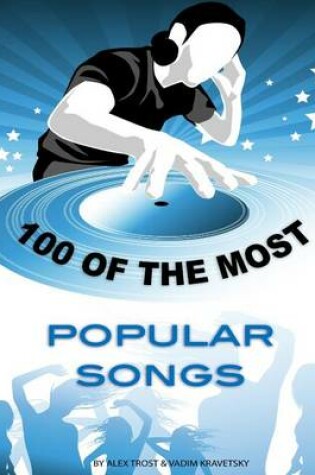 Cover of 100 of the Most Popular Songs