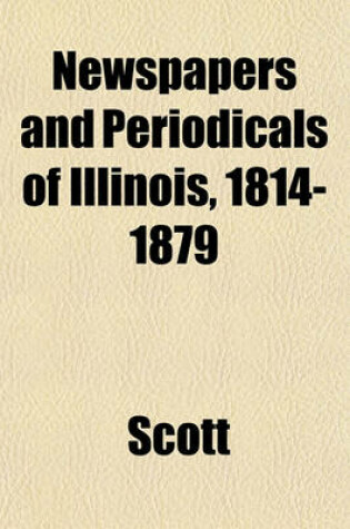 Cover of Newspapers and Periodicals of Illinois, 1814-1879