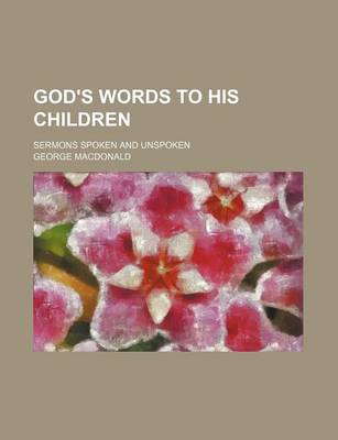 Book cover for God's Words to His Children; Sermons Spoken and Unspoken