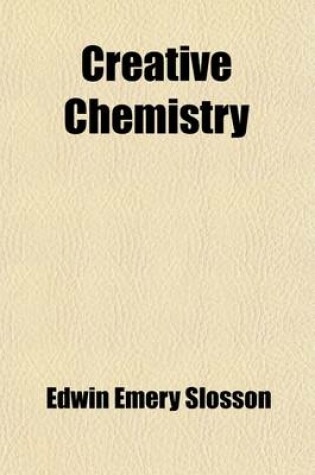 Cover of Creative Chemistry; Descriptive of Recent Achievements in the Chemical Industries
