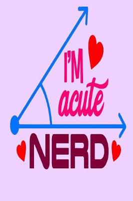 Book cover for I'm Acute Nerd