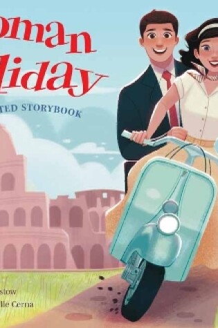 Cover of Roman Holiday: The Illustrated Storybook