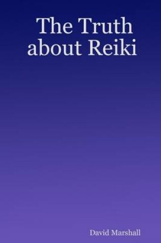 Cover of The Truth About Reiki