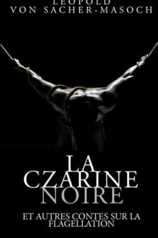 Cover of La Czarine noire et autres contes sur la flagellation