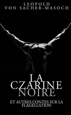 Book cover for La Czarine noire et autres contes sur la flagellation