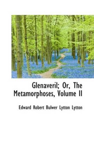 Cover of Glenaveril; Or, the Metamorphoses, Volume II