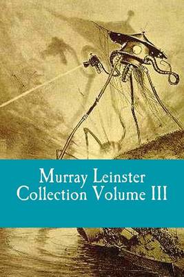 Book cover for Murray Leinster Collection Volume III