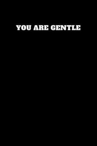 Cover of You Are Gentle
