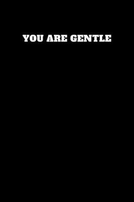 Book cover for You Are Gentle