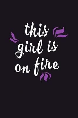 Book cover for This Girl Is On Fire