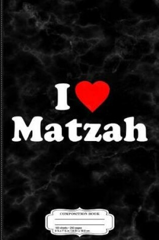 Cover of I Love Matzah Composition Notebook