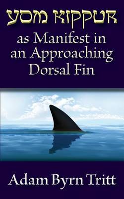 Book cover for Yom Kippur as Manifest in an Approaching Dorsal Fin