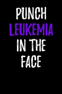 Book cover for Punch Leukemia in the Face