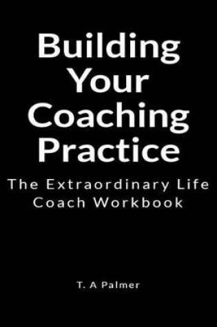 Cover of Building Your Coaching Practice