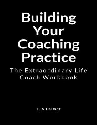 Book cover for Building Your Coaching Practice