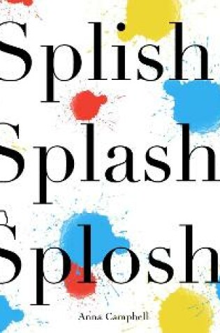 Cover of Splish! Splash! Splosh!