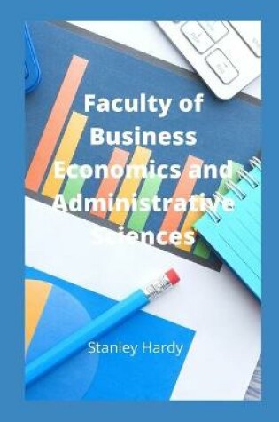 Cover of Faculty of Business Economics and Administrative Sciences