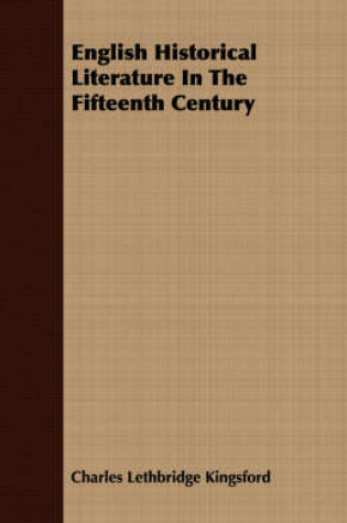 Cover of English Historical Literature In The Fifteenth Century