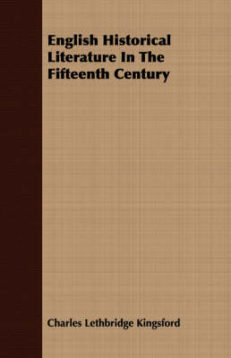 Book cover for English Historical Literature In The Fifteenth Century