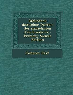 Book cover for Bibliothek Deutscher Dichter Des Siebzehnten Jahrhunderts - Primary Source Edition