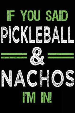 Cover of If You Said Pickleball & Nachos I'm In