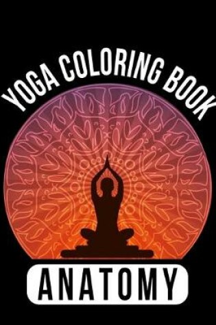 Cover of Yoga Coloring Book Anatomy