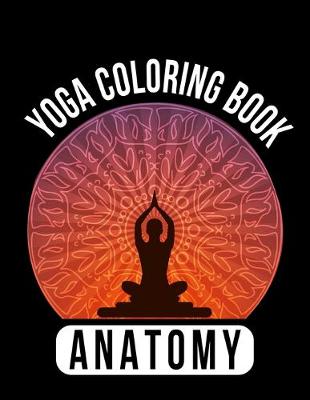 Book cover for Yoga Coloring Book Anatomy