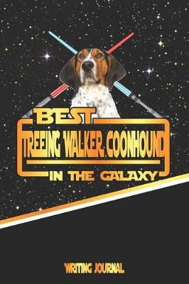 Book cover for Best Treeing Walker Coonhound in the Galaxy Writing Journal