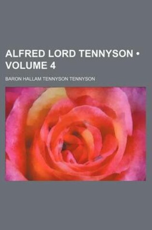 Cover of Alfred Lord Tennyson (Volume 4)