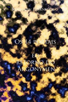 Book cover for OS 14 Portais E O Retorno Do Argonymen