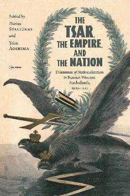 Cover of The Tsar, The Empire, and The Nation