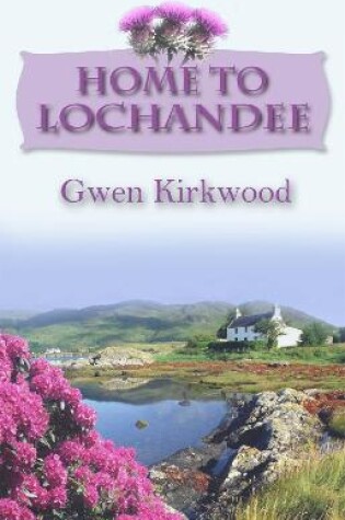 Cover of Home To Lochandee