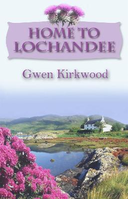 Book cover for Home To Lochandee