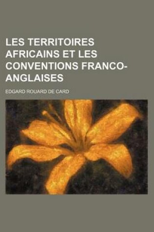 Cover of Les Territoires Africains Et Les Conventions Franco-Anglaises