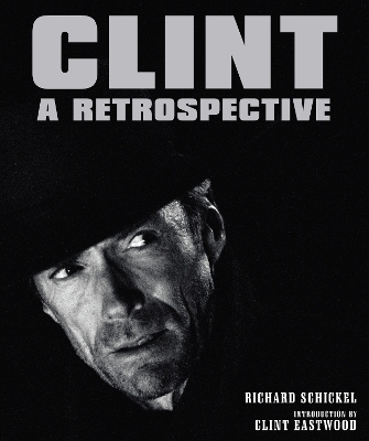 Book cover for Clint: A Retrospective