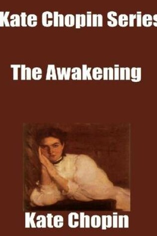 Cover of Kate Chopin Series: The Awakening
